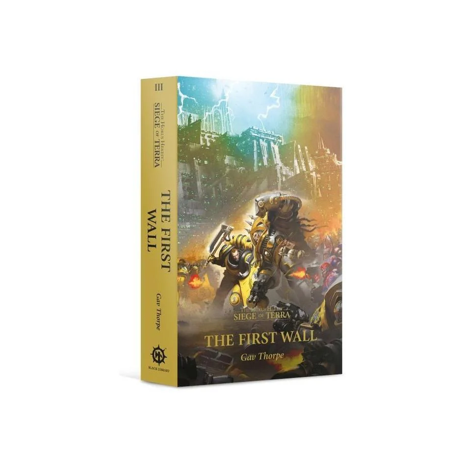Warhammer: The First Wall: The Horus Heresy: Siege of Terra Book 3 (PB)